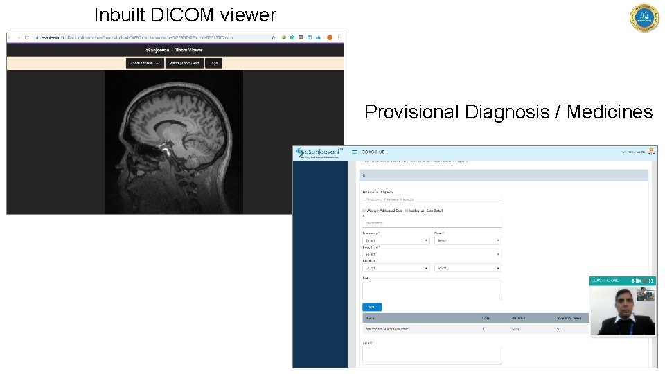 Inbuilt DICOM viewer Provisional Diagnosis / Medicines 