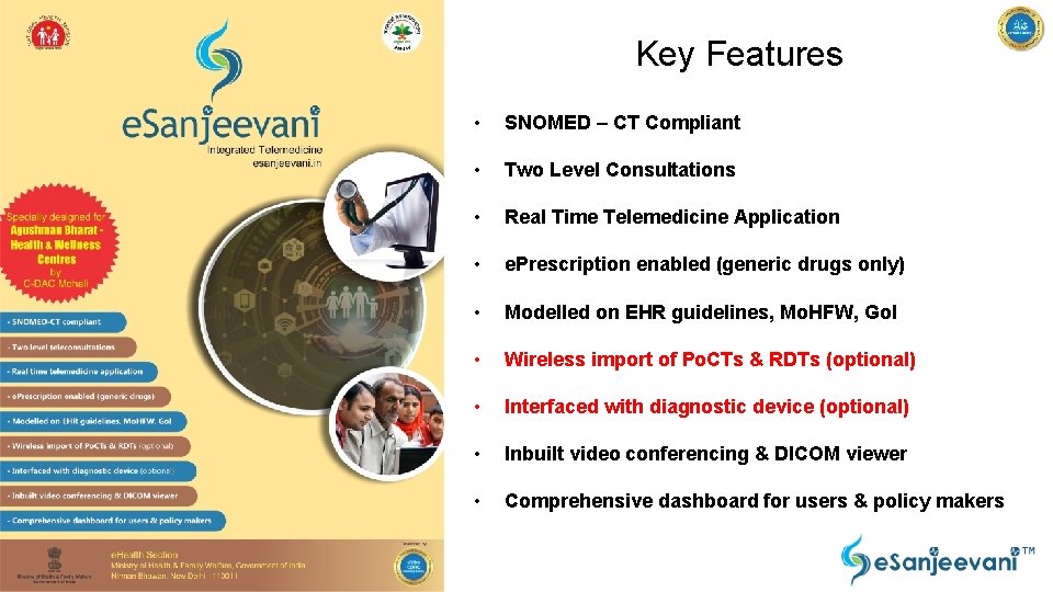 Key Features • SNOMED – CT Compliant • Two Level Consultations • Real Time