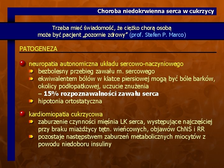 Choroba niedokrwienna serca w cukrzycy Trzeba mieć świadomość, że ciężko chorą osobą może być