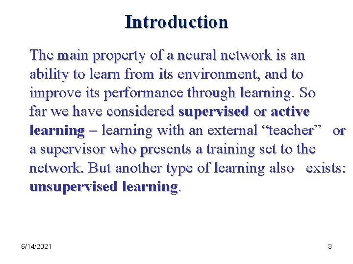 Introduction The main property of a neural network is an ability to learn from