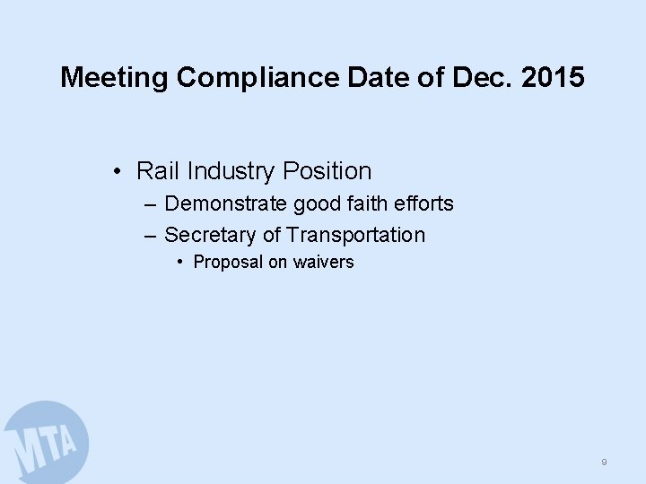 Meeting Compliance Date of Dec. 2015 • Rail Industry Position – Demonstrate good faith