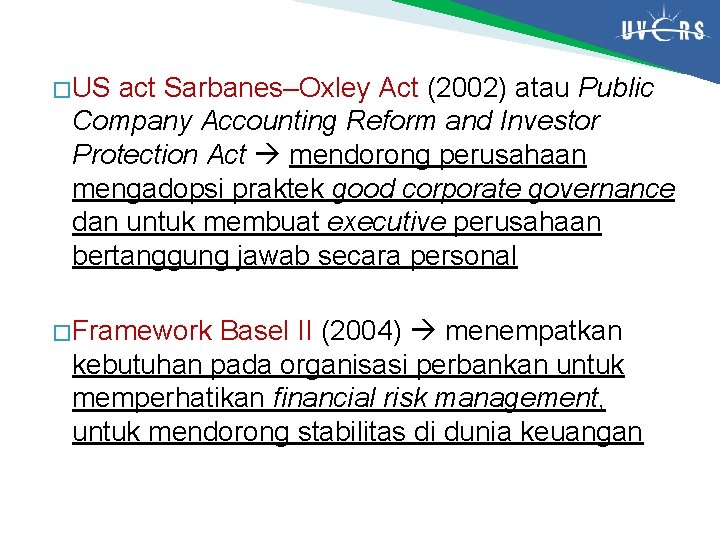 � US act Sarbanes–Oxley Act (2002) atau Public Company Accounting Reform and Investor Protection