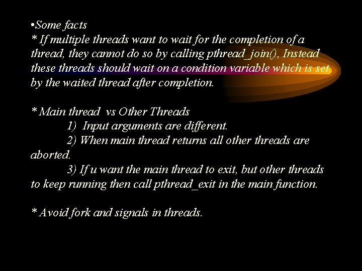  • Some facts * If multiple threads want to wait for the completion