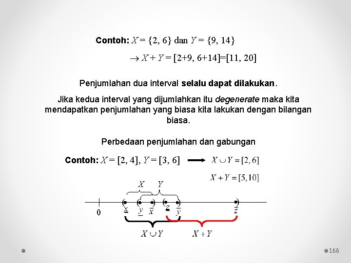 Contoh: X = {2, 6} dan Y = {9, 14} X + Y =