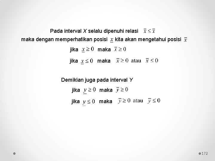 Pada interval X selalu dipenuhi relasi maka dengan memperhatikan posisi jika maka kita akan