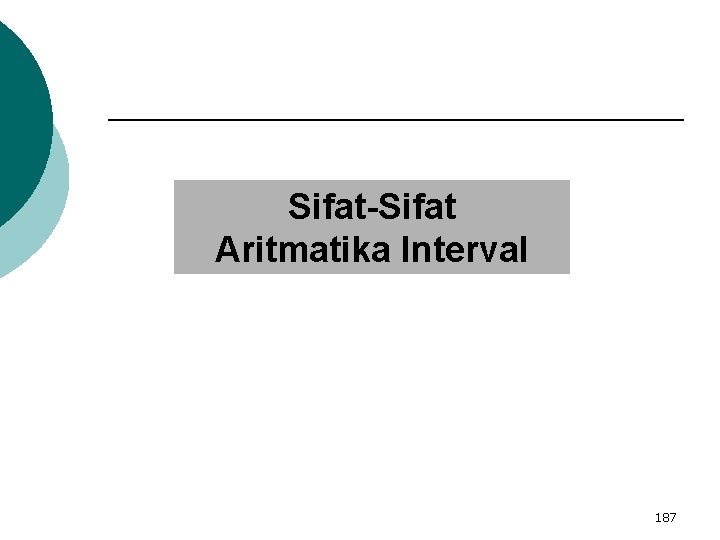 Sifat-Sifat Aritmatika Interval 187 