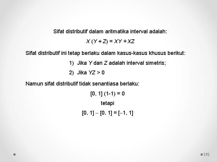 Sifat distributif dalam aritmatika interval adalah: X (Y + Z) = XY + XZ