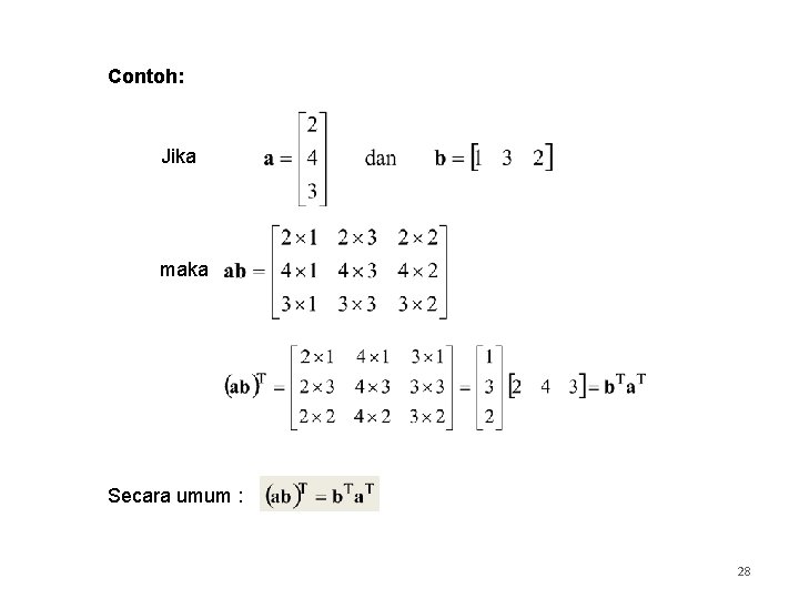 Contoh: Jika maka Secara umum : 28 