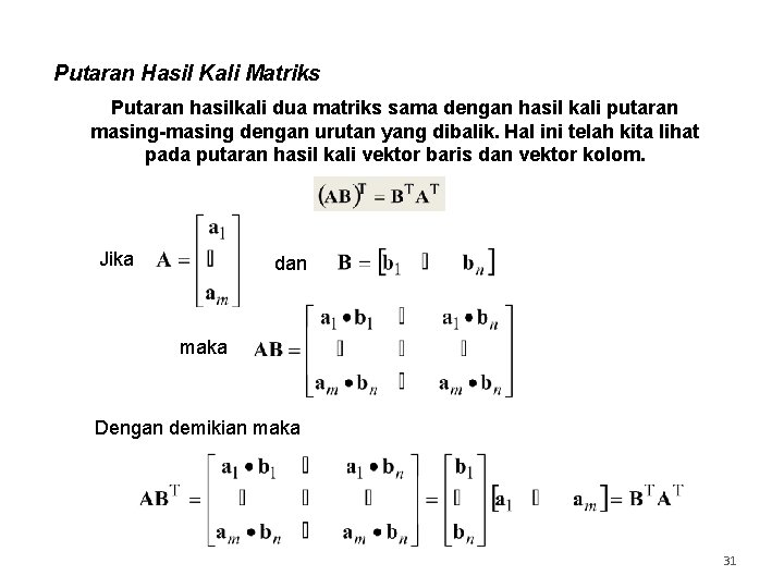 Putaran Hasil Kali Matriks Putaran hasilkali dua matriks sama dengan hasil kali putaran masing-masing