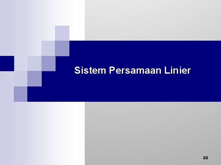 Sistem Persamaan Linier 33 