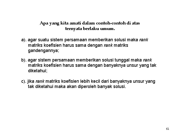 Apa yang kita amati dalam contoh-contoh di atas ternyata berlaku umum. a). agar suatu