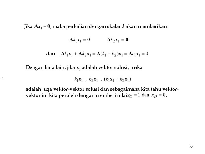 Jika Ax 1 = 0, maka perkalian dengan skalar k akan memberikan dan Dengan Jika Ax 1 = 0, maka perkalian dengan skalar k akan memberikan dan Dengan