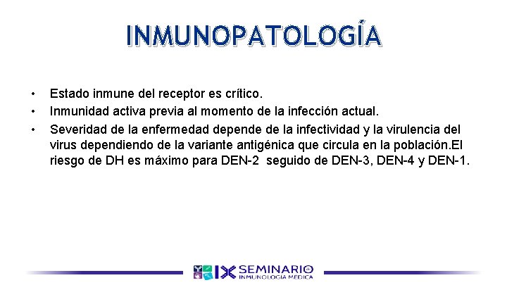 INMUNOPATOLOGÍA • • • Estado inmune del receptor es crítico. Inmunidad activa previa al