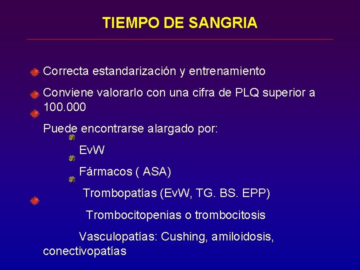 TIEMPO DE SANGRIA Correcta estandarización y entrenamiento Conviene valorarlo con una cifra de PLQ