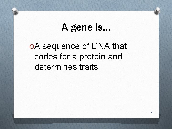 A gene is… OA sequence of DNA that codes for a protein and determines