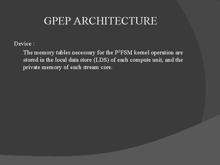 GPEP ARCHITECTURE Device : The memory tables necessary for the P 3 FSM kernel
