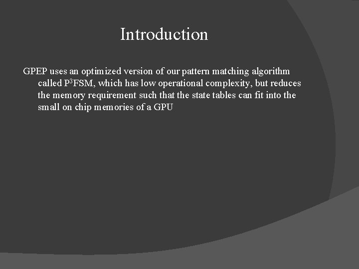 Introduction GPEP uses an optimized version of our pattern matching algorithm called P 3