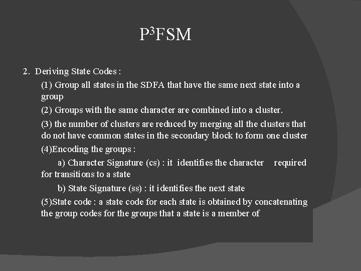 P 3 FSM 2. Deriving State Codes : (1) Group all states in the