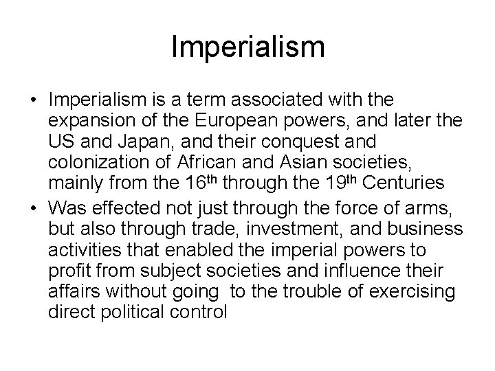 Imperialism • Imperialism is a term associated with the expansion of the European powers,