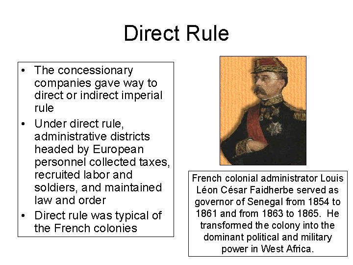Direct Rule • The concessionary companies gave way to direct or indirect imperial rule