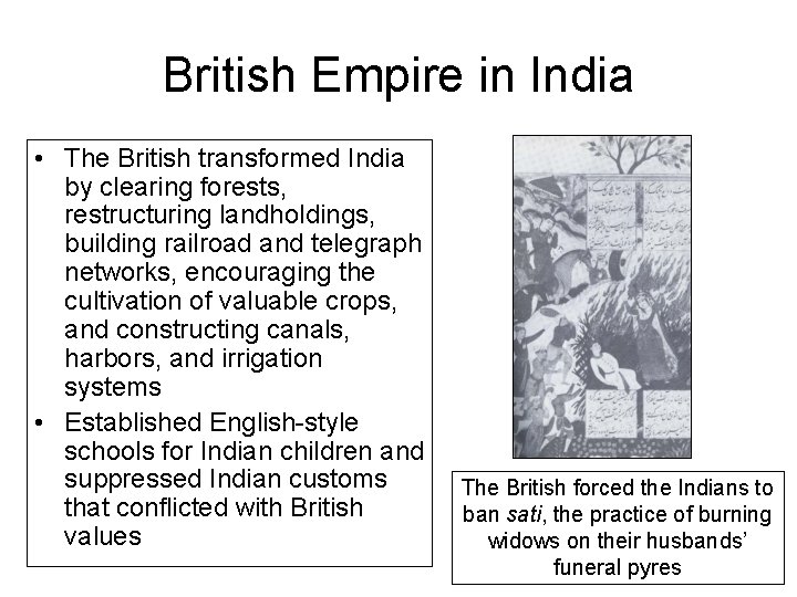 British Empire in India • The British transformed India by clearing forests, restructuring landholdings,