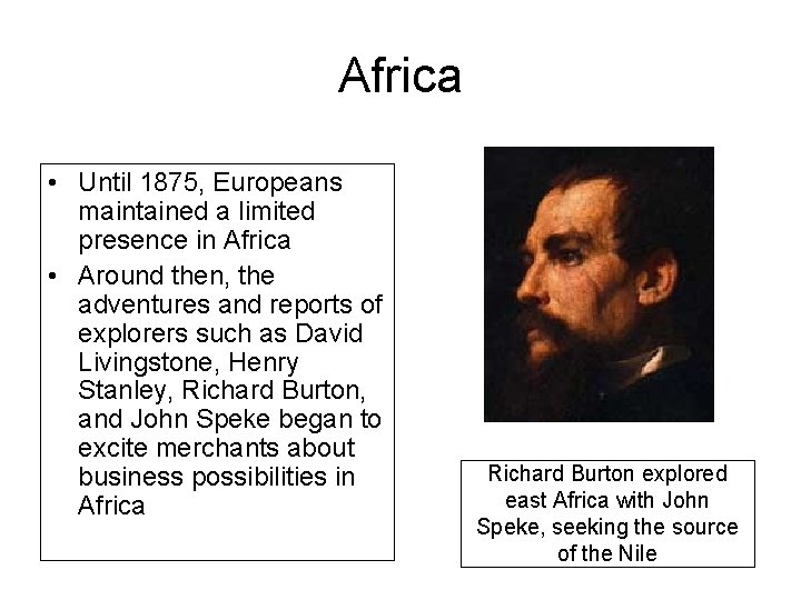 Africa • Until 1875, Europeans maintained a limited presence in Africa • Around then,