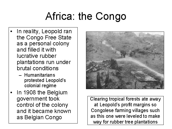 Africa: the Congo • In reality, Leopold ran the Congo Free State as a