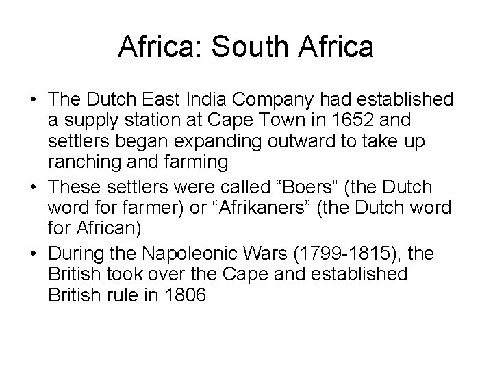 Africa: South Africa • The Dutch East India Company had established a supply station