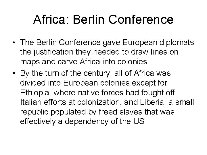 Africa: Berlin Conference • The Berlin Conference gave European diplomats the justification they needed