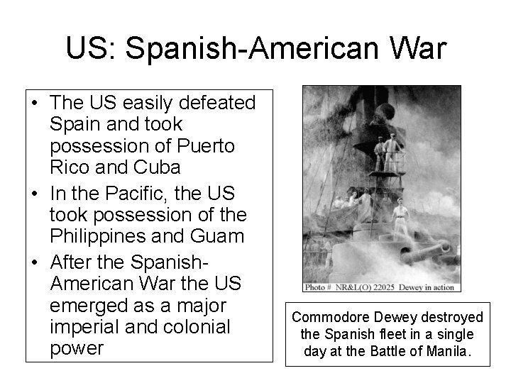 US: Spanish-American War • The US easily defeated Spain and took possession of Puerto