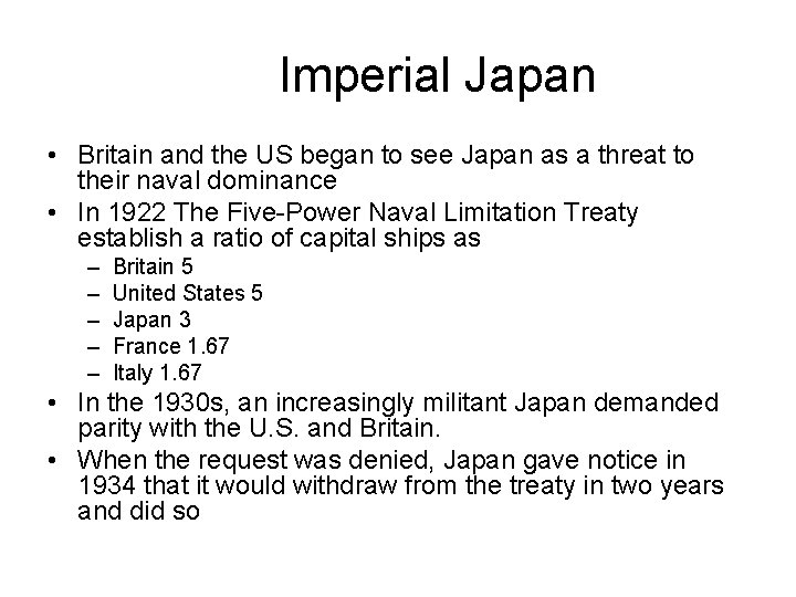 Imperial Japan • Britain and the US began to see Japan as a threat