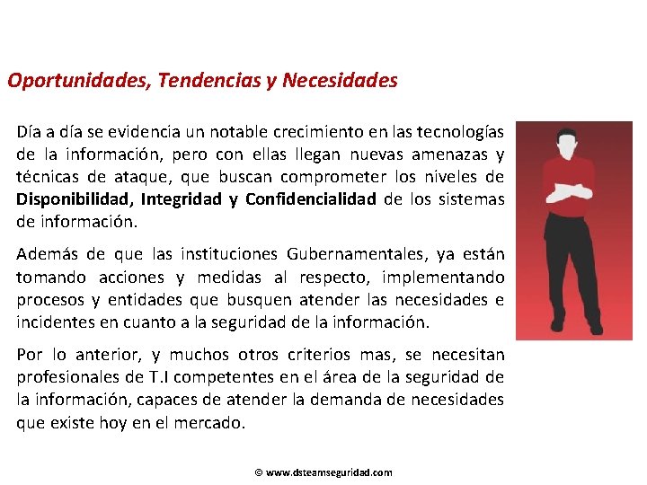 Oportunidades, Tendencias y Necesidades Día a día se evidencia un notable crecimiento en las Oportunidades, Tendencias y Necesidades Día a día se evidencia un notable crecimiento en las