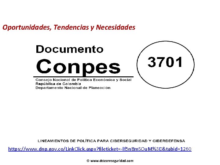 Oportunidades, Tendencias y Necesidades https: //www. dnp. gov. co/Link. Click. aspx? fileticket=-lf 5 n Oportunidades, Tendencias y Necesidades https: //www. dnp. gov. co/Link. Click. aspx? fileticket=-lf 5 n