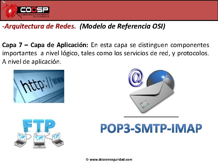 -Arquitectura de Redes. (Modelo de Referencia OSI) Capa 7 – Capa de Aplicación: En -Arquitectura de Redes. (Modelo de Referencia OSI) Capa 7 – Capa de Aplicación: En
