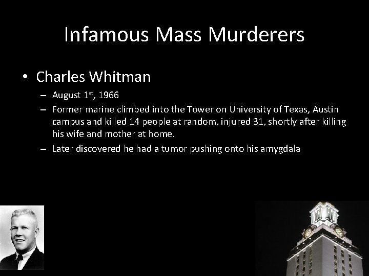 Infamous Mass Murderers • Charles Whitman – August 1 st, 1966 – Former marine