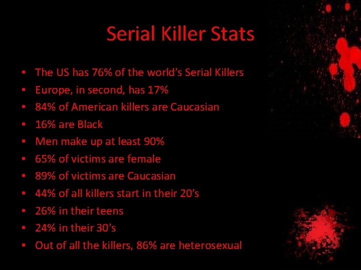 Serial Killer Stats • • • The US has 76% of the world's Serial