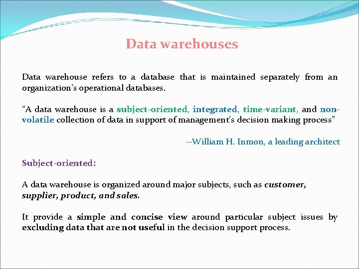 Data warehouses Data warehouse refers to a database that is maintained separately from an