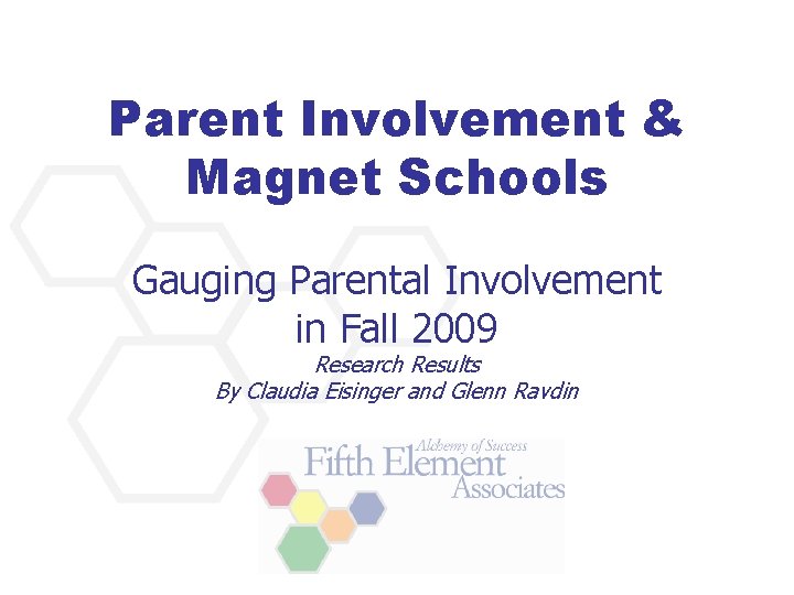 Parent Involvement & Magnet Schools Gauging Parental Involvement in Fall 2009 Research Results By