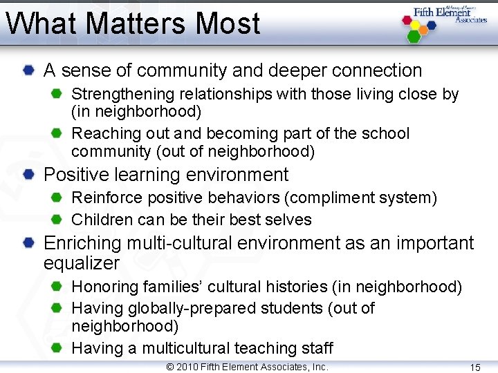 What Matters Most A sense of community and deeper connection Strengthening relationships with those