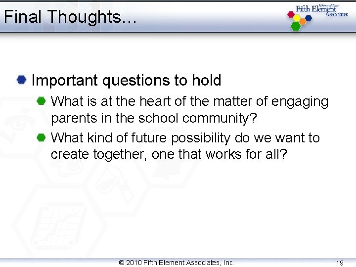 Final Thoughts… Important questions to hold What is at the heart of the matter