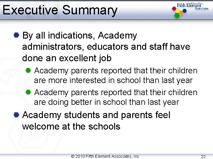 Executive Summary By all indications, Academy administrators, educators and staff have done an excellent
