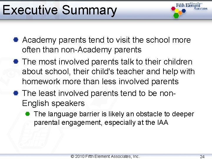 Executive Summary Academy parents tend to visit the school more often than non-Academy parents