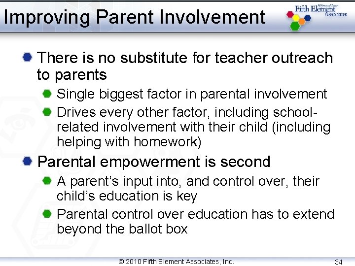 Improving Parent Involvement There is no substitute for teacher outreach to parents Single biggest