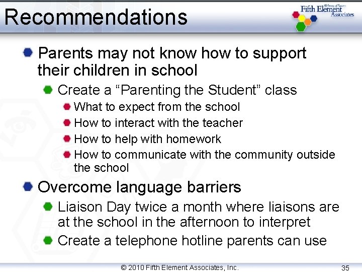 Recommendations Parents may not know how to support their children in school Create a
