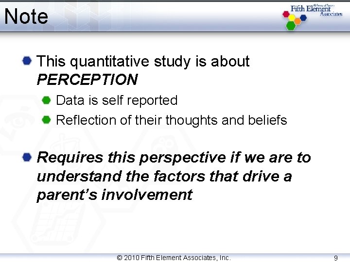 Note This quantitative study is about PERCEPTION Data is self reported Reflection of their