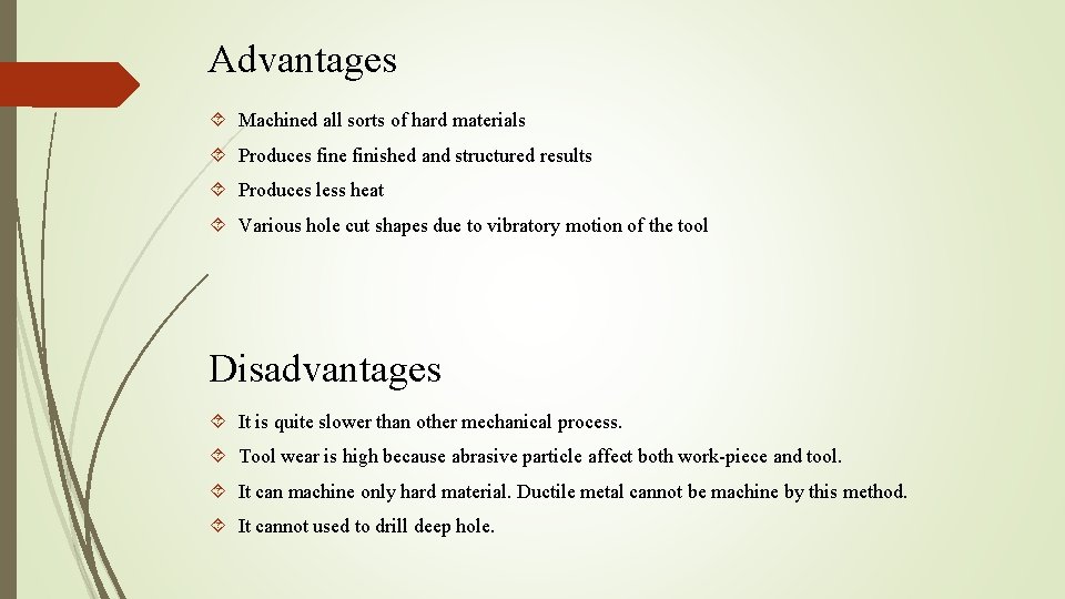 Advantages Machined all sorts of hard materials Produces fine finished and structured results Produces Advantages Machined all sorts of hard materials Produces fine finished and structured results Produces