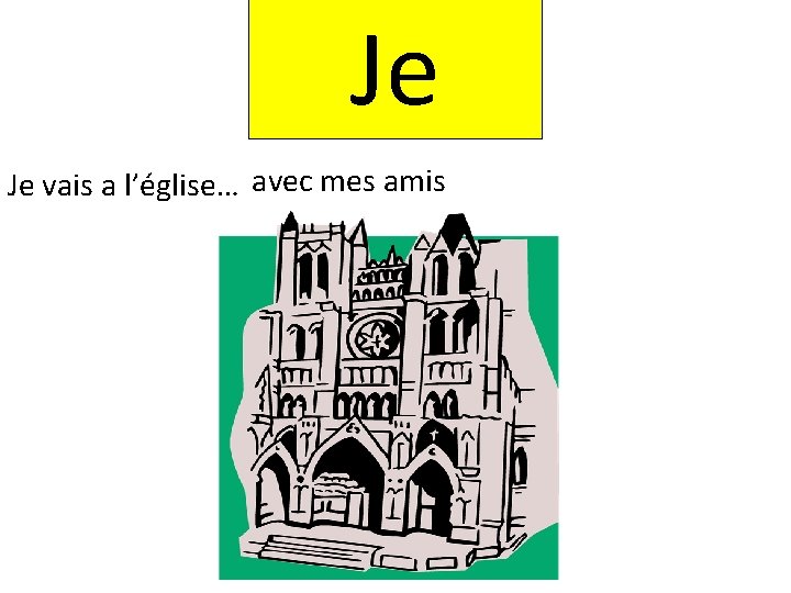 Je Je vais a l’église… avec mes amis 