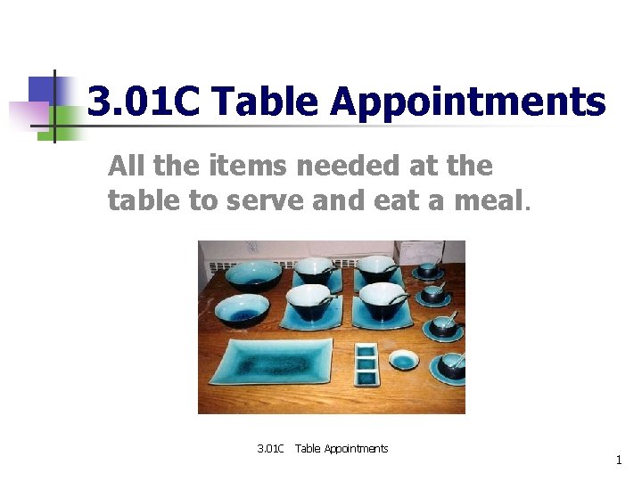 3. 01 C Table Appointments All the items needed at the table to serve