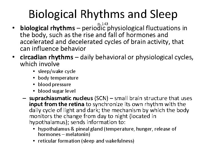 Biological Rhythms and Sleep p. 143 • biological rhythms – periodic physiological fluctuations in