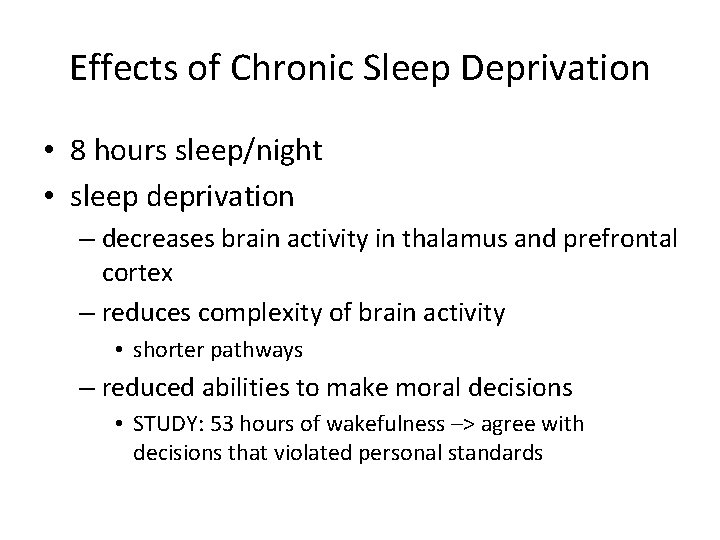 Effects of Chronic Sleep Deprivation • 8 hours sleep/night • sleep deprivation – decreases